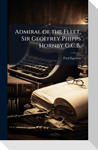 Admiral of the Fleet, Sir Geoffrey Phipps Hornby G.C.B.