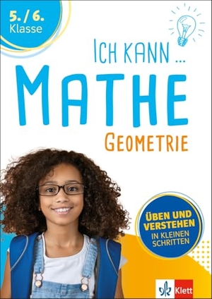 Ich kann Mathe - Geometrie 5./6. Klasse - Mathematik üben und verstehen in kleinen Schritten. Klett Lerntraining, 2024.