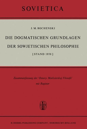 Bochenski, J. M.. Die Dogmatischen Grundlagen der Sowjetischen Philosophie - [Stand 1958]. Springer Netherlands, 2011.