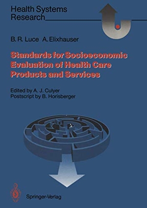 Luce, Bryan R. / Anne Elixhauser. Standards for the Socioeconomic Evaluation of Health Care Services. Springer Berlin Heidelberg, 2011.