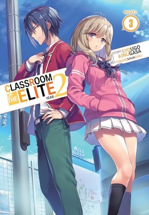 Kinugasa, Syougo. Classroom of the Elite: Year 2 (Light Novel) Vol. 3. Penguin LLC  US, 2022.