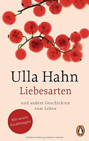 Hahn, Ulla. Liebesarten - und andere Geschichten vom Leben. Penguin TB Verlag, 2017.