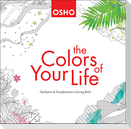 The Colors of Your Life: A Meditative and Transformative Coloring Book