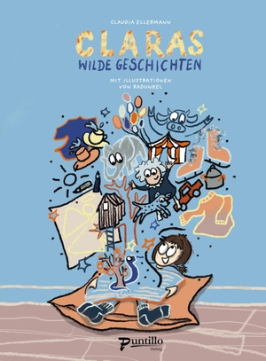 Ellermann, Claudia. Claras Wilde Geschichten - Mit Illustrationen von Radunkel. PUNTILLO-Verlag, 2021.