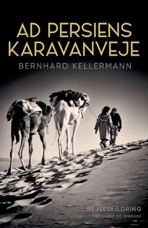 Kellermann, Bernhard. Ad Persiens karavanveje. Bod Third Party Titles, 2023.