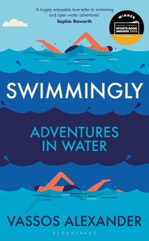 Alexander, Vassos. Swimmingly - Adventures in Water. Bloomsbury Publishing PLC, 2025.