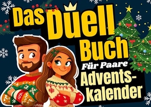 Freude, Maximilian. Adventskalender für Paare - Das Duell-Buch - 24 lustige Spiele und Challenges inkl. 24 besondere Gutscheine für eine spannende Adventszeit und ein unvergessliches Weihnachten!. Lucid Page Media, 2025.