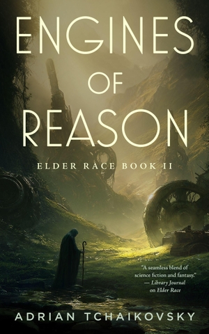 Tchaikovsky, Adrian. Engines of Reason - Elder Race, Book II. Tor Publishing Group, 2026.