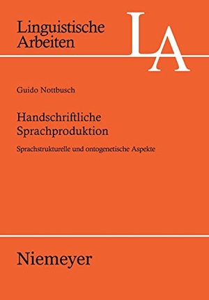 Nottbusch, Guido. Handschriftliche Sprachproduktion - Sprachstrukturelle und ontogenetische Aspekte. De Gruyter, 2008.
