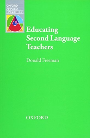 Freeman, Donald. Educating Second Language Teachers. Oxford University Press, 2007.