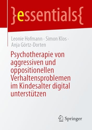Hofmann, Leonie / Klos, Simon et al. Psychotherapie von aggressiven und oppositionellen Verhaltensproblemen im Kindesalter digital unterstützen. Springer-Verlag GmbH, 2026.