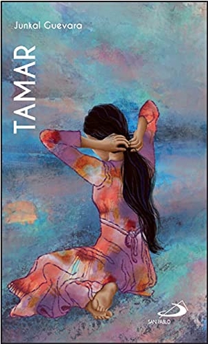 Martín Juárez, Montserrat / Silvia Martínez Cano. Tamar : provocación y justicia (Génesis 38). SAN PABLO, Editorial, 2021.