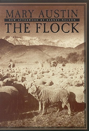 Austin, Mary. The Flock. University of Nevada Press, 2001.