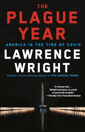 Wright, Lawrence. The Plague Year - America in the Time of Covid. Random House, 2023.