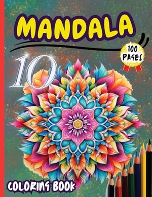 Peter. Mandala 10 Coloring Book - Stress Relieving Mandala Designs for Adults Relaxation. Peter Strul, 2024.