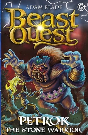 Blade, Adam. Beast Quest: Petrok the Stone Warrior - Series 31 Book 4. Hachette Children's Group, 2024.