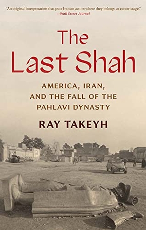 Takeyh, Ray. The Last Shah - America, Iran, and the Fall of the Pahlavi Dynasty. Yale University Press, 2022.
