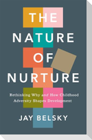 The Nature of Nurture