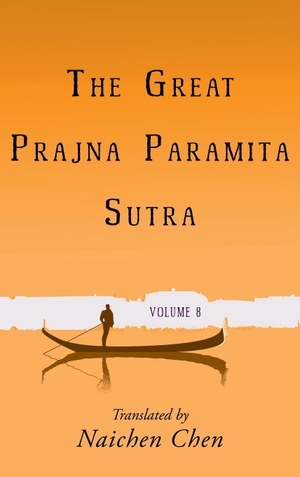 The Great Prajna Paramita Sutra, Volume 8. Wheatmark, 2024.