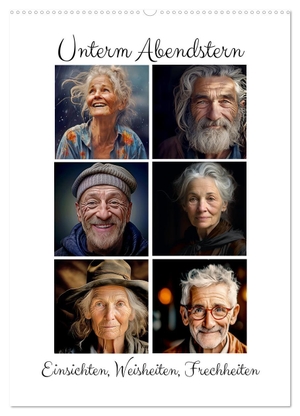 Unterm Abendstern (Wandkalender 2024 DIN A2 hoch), CALVENDO Monatskalender - Portraits und Einsichten über das Älterwerden. Calvendo, 2023.