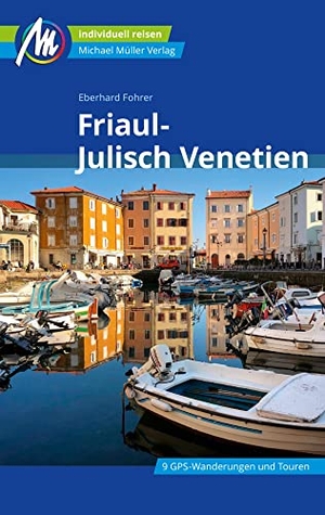 Fohrer, Eberhard. Friaul - Julisch Venetien Reiseführer Michael Müller Verlag - Individuell reisen mit vielen praktischen Tipps. Müller, Michael GmbH, 2023.