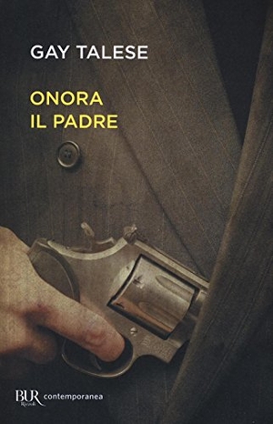 Talese, Gay. Onora il padre. Rizzoli, 2017.