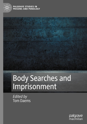 Daems, Tom (Hrsg.). Body Searches and Imprisonment. Springer International Publishing, 2023.
