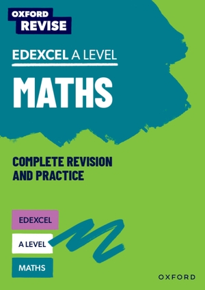 Bettison, Ian / Pritchard, Julie et al. Oxford Revise: Edexcel A Level Maths Complete Revision and Practice - For the 2026 Exams. Oxford University Press, 2024.