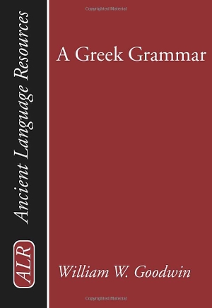 Goodwin, William Watson. A Greek Grammar. Wipf & Stock Publishers, 2003.