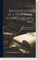 Recollections of a Tour Made in Scotland, A.D. 1803