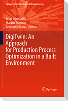 DigiTwin: An Approach for Production Process Optimization in a Built Environment