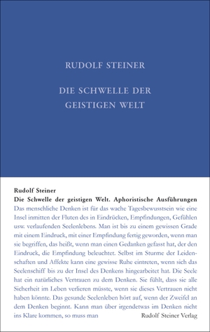 Steiner, Rudolf. Die Schwelle der geistigen Welt - Aphoristische Ausführungen. Steiner Verlag, Dornach, 2020.