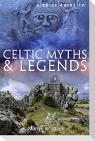 A Brief Guide to Celtic Myths and Legends