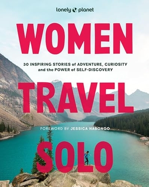 Planet, Lonely (Hrsg.). Lonely Planet Women Travel Solo. Lonely Planet, 2025.