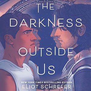 Schrefer, Eliot. The Darkness Outside Us. HARPERCOLLINS, 2021.