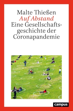 Thießen, Malte. Auf Abstand - Eine Gesellschaftsgeschichte der Coronapandemie. Campus Verlag GmbH, 2021.