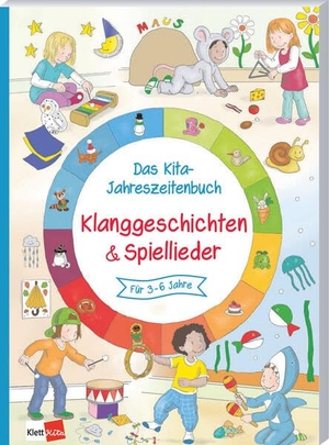 Das Kita-Jahreszeitenbuch: Klanggeschichten & Spiellieder. Klett Kita GmbH, 2026.