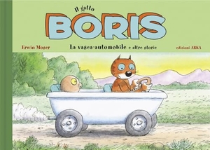 Moser, Erwin. Il gatto Boris. La vasca-automobile. Arka, 2024.