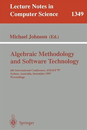 Johnson, Michael (Hrsg.). Algebraic Methodology and Software Technology - 6th International Conference, AMAST '97, Sydney, Australia, Dezember 13-17, 1997. Proceedings. Springer Berlin Heidelberg, 1997.