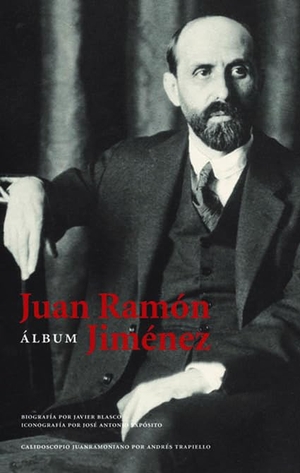 Trapiello, Andrés / Javier Blasco Pascual. Juan Ramón Jiménez. Publicaciones de la Residencia de Estudiantes, 2009.