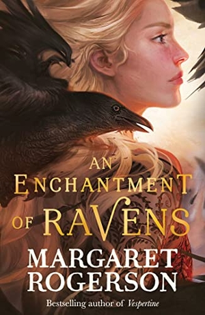 Rogerson, Margaret. An Enchantment of Ravens - An instant New York Times bestseller. Simon & Schuster UK Ltd, 2022.
