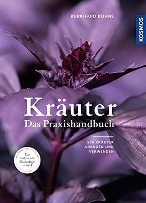 Bohne, Burkhard. Kräuter - Das Praxishandbuch. Franckh-Kosmos, 2019.