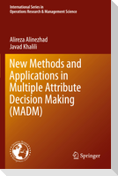 New Methods and Applications in Multiple Attribute Decision Making (MADM)