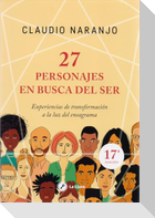27 personajes en busca del ser : experiencias de transformación a la luz del eneagrama