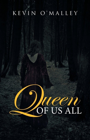 O'Malley, Kevin. Queen of Us All. iUniverse, 2014.
