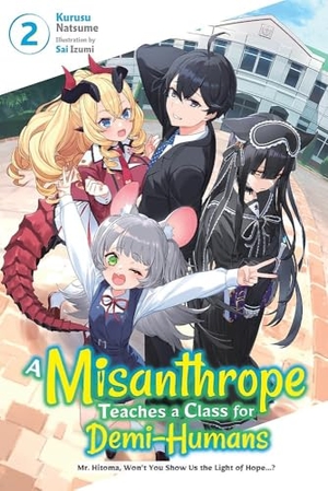 Natsume, Kurusu / Liu, Linda et al. A Misanthrope Teaches a Class for Demi-Humans, Vol. 2. Little, Brown & Company, 2024.