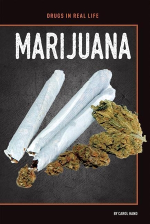 Hand, Carol. Marijuana. Abdo Publishing Company, 2019.