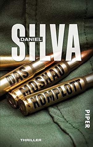 Silva, Daniel. Das Moskau-Komplott. Piper Verlag GmbH, 2011.