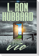 Scientologie: Une Nouvelle Optique Sur La Vie