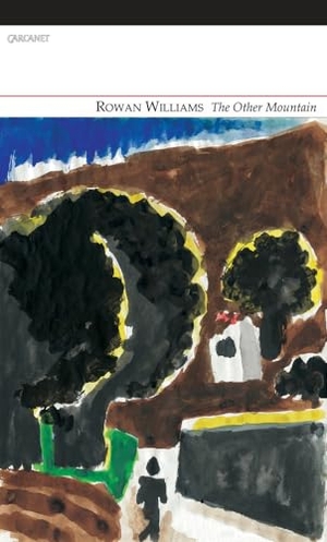 Williams, Rowan. The Other Mountain. Carcanet Press, 2014.